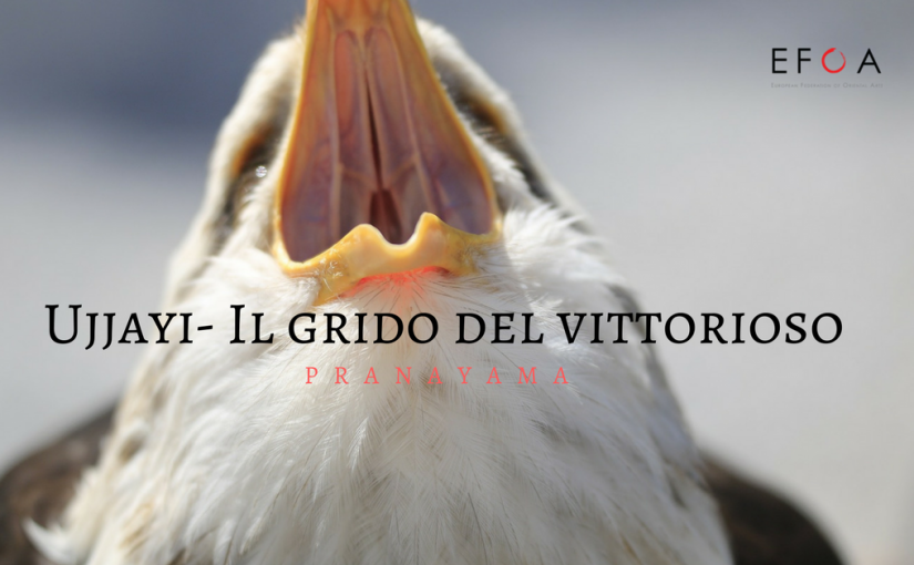 UJJAYI PRANAYAMA – il Grido del Vittorioso